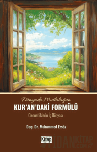 Dünyada Mutluluğun Kur'an'daki Formülü (Cennetliklerin İç Dünyası)