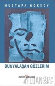 Dünyalaşan Gözlerim