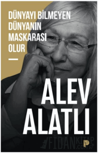 Dünyayı Bilmeyen Dünyanın Maskarası Olur