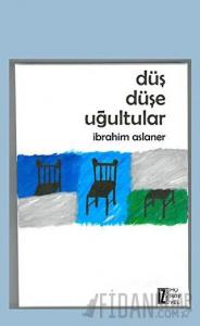 Düş Düşe Uğultular