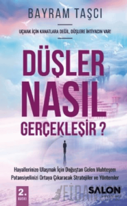 Düşler Nasıl Gerçekleşir ?