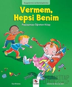 Duygularımız ve Davranışlarımız - Vermem, Hepsi Benim!