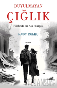 Duyulmayan Çığlık Filistin’de Bir Aşk Hikâyesi