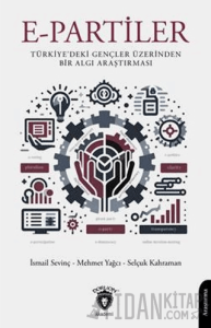 E-Partiler Türkiye'deki Gençler Üzerinden Bir Algı Araştırması