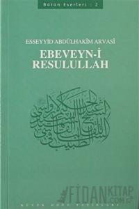 Ebeveyn-i Resulullah : 402 - Abdülhakim Arvasi Üçışık Eserleri