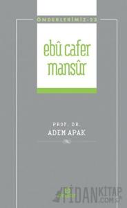 Ebu Cafer Mansur (Önderlerimiz-23)