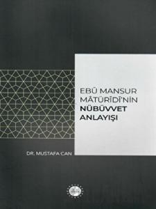 Ebu Mansur Matürudi'nin Nübüvvet Anlayışı