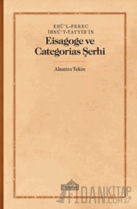 Ebü'l-Ferec İbnü't-Tayyib'in Eisagoge ve Categorias Şerhi