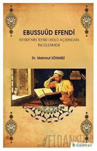 Ebussuud Efendi Tefsiri’nin Tefsir Usulü Açısından İncelenmesi