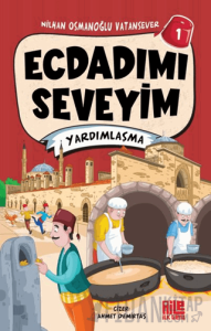 Ecdadımı Seveyim 1 - Yardımlaşma