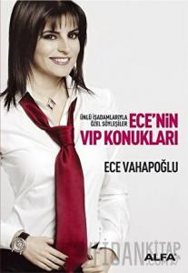 Ece’nin VIP Konukları