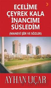 Ecelime Çeyrek Kala İnancımı Süsledim