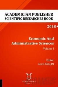 Economic And Administrative Sciences - Volume I (AYBAK 2018 Eylül)