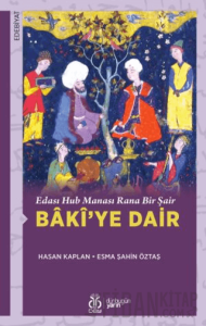 Edası Hub Manası Rana Bir Şair Bâkî’ye Dair