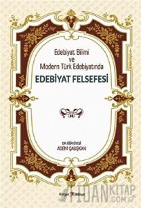 Edebiyat Bilimi ve Modern Türk Edebiyatında Edebiyat Felsefesi