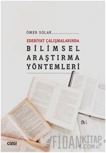 Edebiyat Çalışmalarında Bilimsel Araştırma Yöntemleri