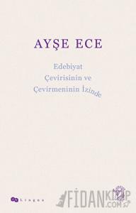 Edebiyat Çevirisinin ve Çevirmeninin İzinde