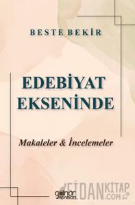 Edebiyat Ekseninde Makaleler ve İncelemeler