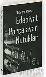 Edebiyat Parçalayan Nutuklar