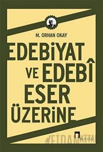 Edebiyat ve Edebi Eser Üzerine