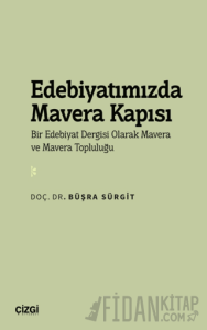 Edebiyatımızda Mavera Kapısı - Bir Edebiyat Dergisi Olarak Mavera ve Mavera Topluluğu