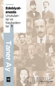 Edebiyatımızda Unutulanlar ve Kaybedenler 1