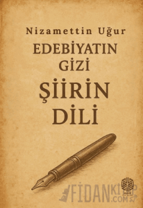 Edebiyatın Gizi Şiirin Dili