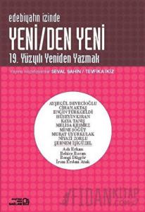 Edebiyatın İzinde - Yeni/den Yeni - 19. Yüzyılı Yeniden Yazmak