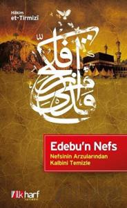 Edebu'n Nefs - Nefsinin Arzularından Kalbini Temizle