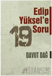 Edip Yüksel'e 19 Soru