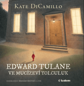 Edward Tulane ve Mucizevi Yolculuk (Ciltli)