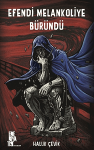 Efendi Melankoliye Büründü