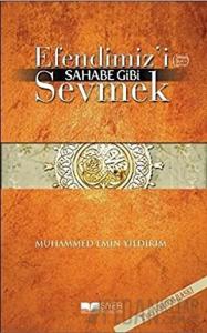 Efendimiz’i Sahabe Gibi Sevmek