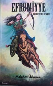 Efrumiyye - Bir Destanın Romanı