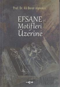 Efsane ve Motifler Üzerine