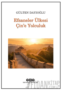 Efsaneler Ülkesi Çin’e Yolculuk