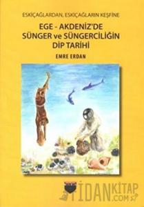 Ege - Akdeniz'de Sünger ve Süngerciliğin Dip Tarihi