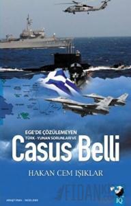 Ege'de Çözülmeyen Türk - Yunan Sorunları Ve Casus Belli