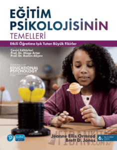 Eğitim Psikolojisinin Temelleri Etkili Öğretime Işık Tutan Büyük Fikirler / Essentials of Educational Psychology-Big Ideas to Guide Effective Teaching