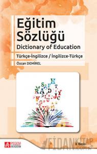Eğitim Sözlüğü Dictionary of Education Türkçe-İngilizce / İngilizce-Türkçe