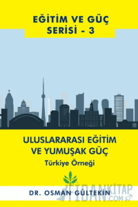 Eğitim ve Güç Serisi 3 - Uluslararası Eğitim ve Yumuşak Güç Türkiye Örneği