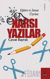 Eğitim ve Sanat Üzerine Karşı Yazılar
