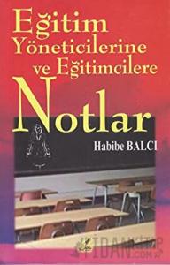 Eğitim Yöneticilerine ve Eğitimcilerine Notlar