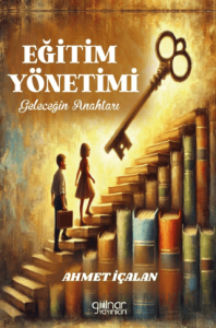 Eğitim Yönetimi: Geleceğin Anahtarı