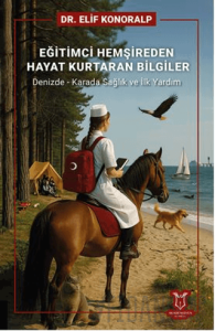 Eğitimci Hemşireden Hayat Kurtaran Bilgiler (Ciltli)