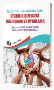 Eğitimci ve Aileler İçin Etkinlik Çizelgesi Hazırlama Ve Uygulama