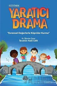 Eğitimde Yaratıcı Drama - Evrensel Değerlerle Köprüler Kurma