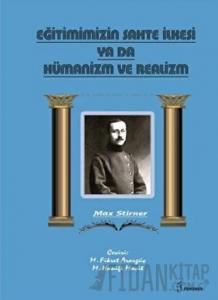 Eğitimimizin Sahte İlkesi Ya Da Hümanizm ve Realizm