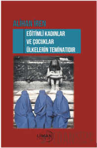 Eğitimli Kadınlar ve Çocuklar Ülkelerin Teminatı