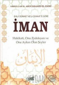 Ehl-i Sünnet Ve’l - Cemaat’e Göre İman (Ciltli)